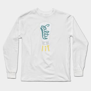 Be Salty and Lit! Long Sleeve T-Shirt